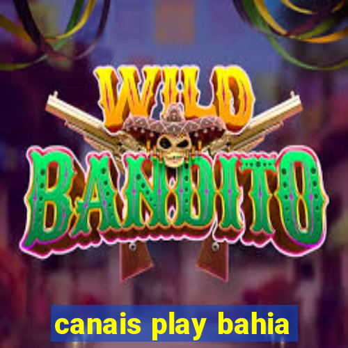 canais play bahia